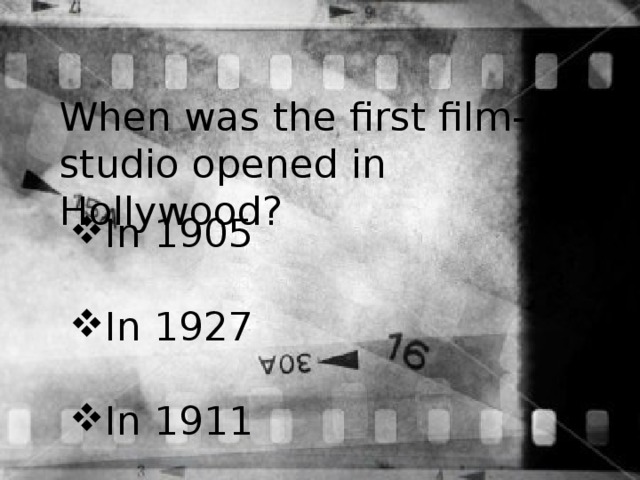When was the first film-studio opened in Hollywood? In 1905 In 1927 In 1911 