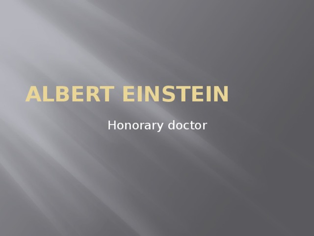 albert Einstein Honorary doctor 