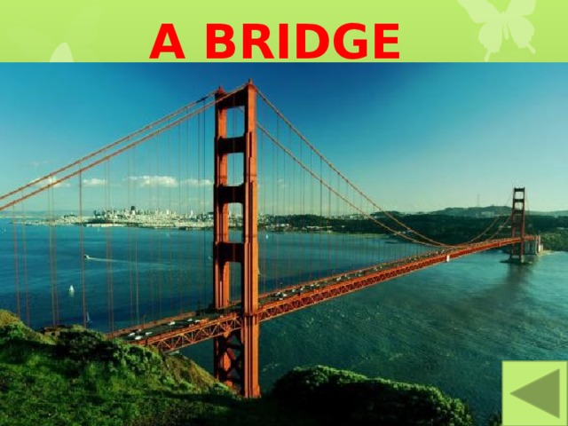 A BRIDGE 