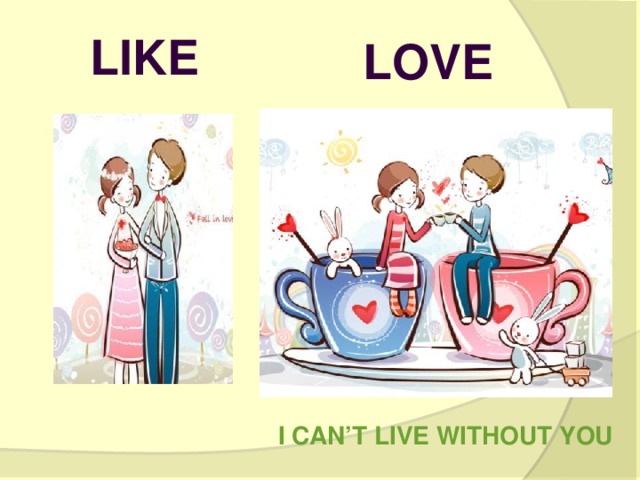 like Love I can’t live without you 