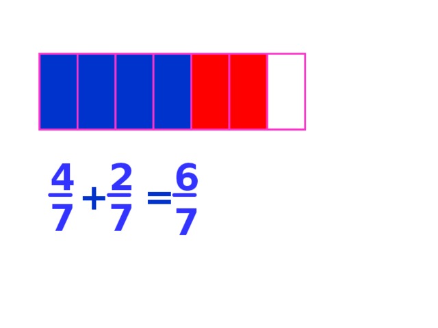 4 2 6 + = 7 7 7 