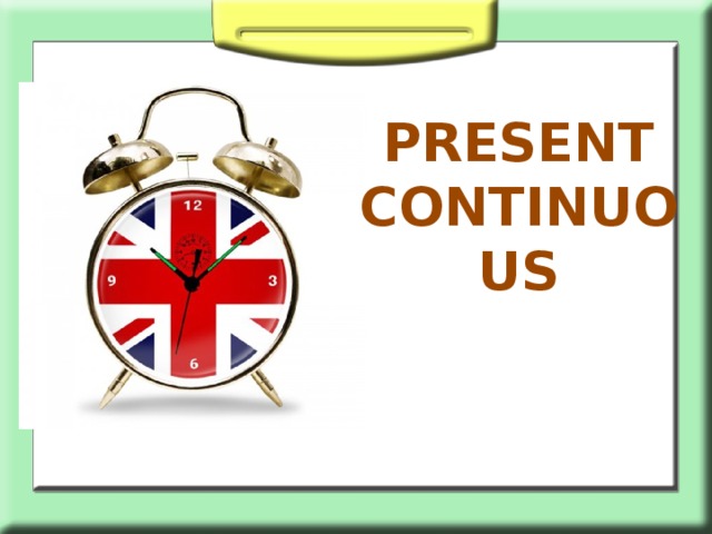 PRESENT CONTINUOUS 