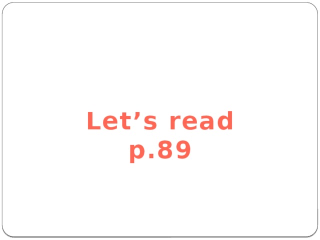 Let’s read p.89 