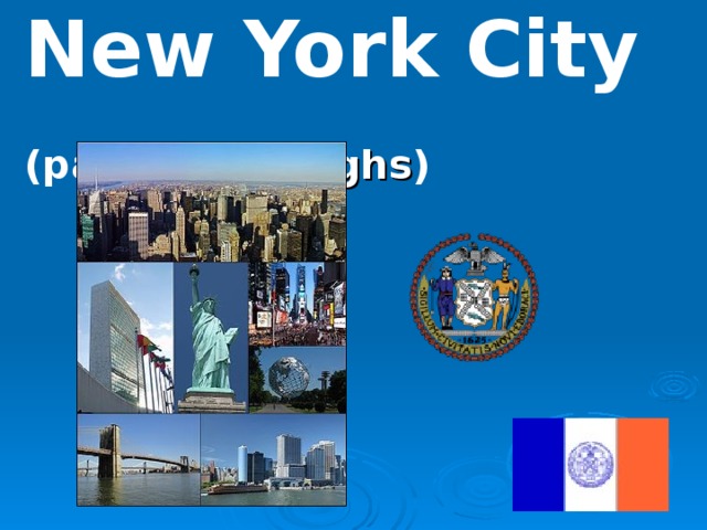 New York City   ( part 2 borough s )  
