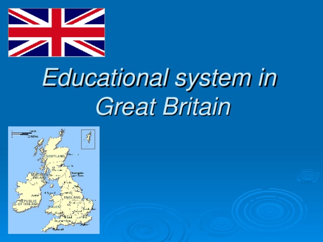  Educational system in  Great Britain 