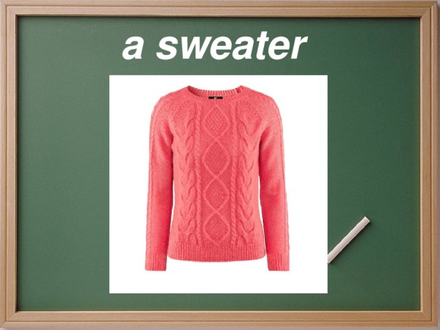 a sweater 