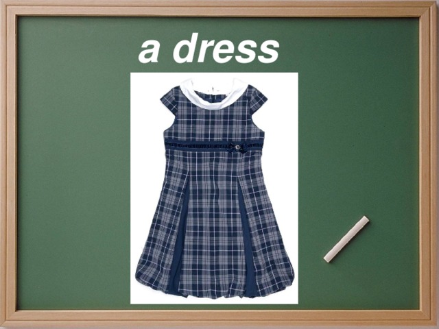 a dress 