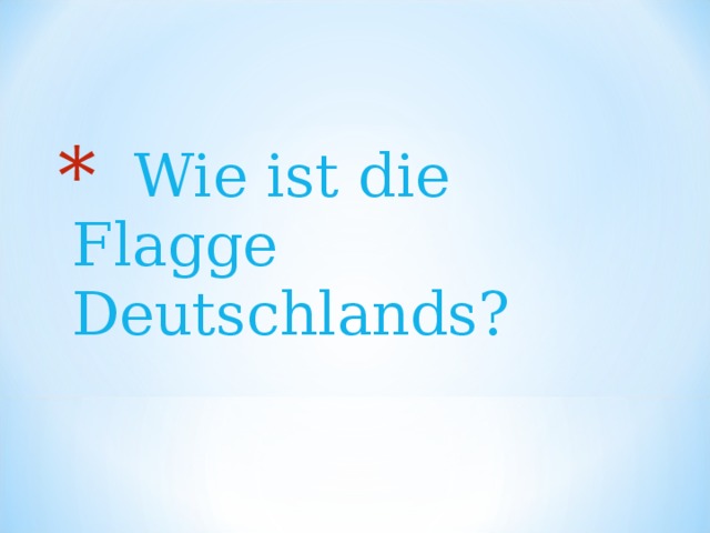  Wie ist die Flagge Deutschlands? 