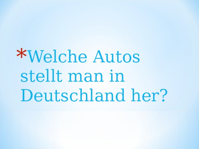 Welche Autos stellt man in Deutschland her? 