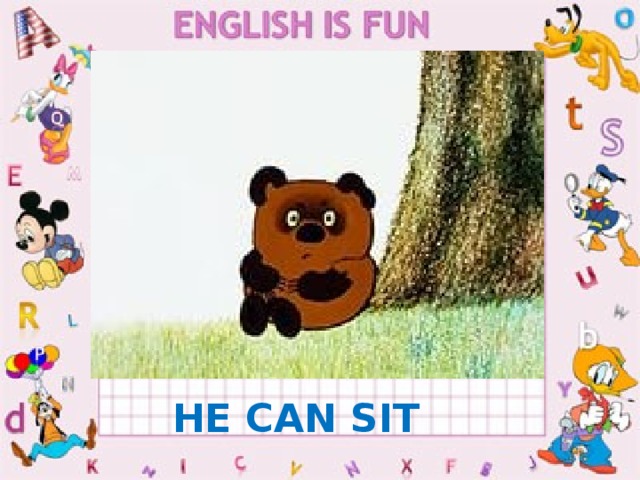 HE CAN SIT 