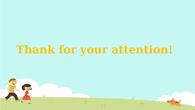 Thank for your attention!  