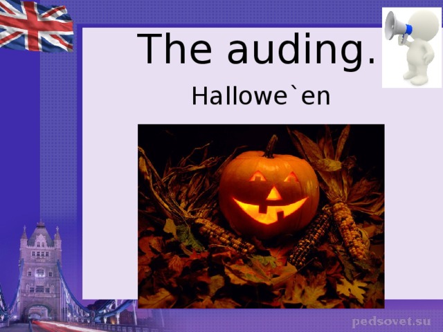 The auding. Hallowe`en 