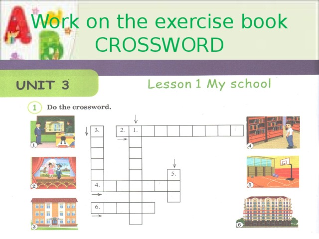 Work on the exercise book  CROSSWORD 