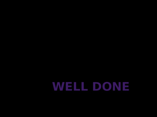 Well done