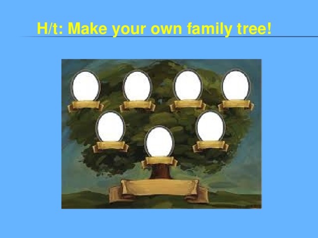 H/t: Make your own family tree! 