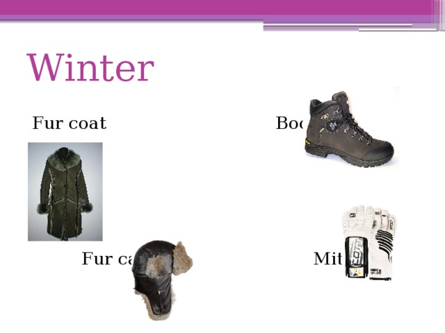 Winter Fur coat Boots  Fur cap Mittens 