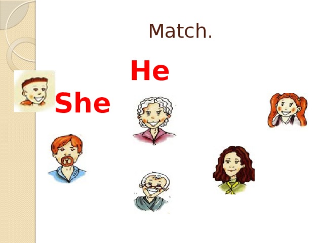 Match.  He She  