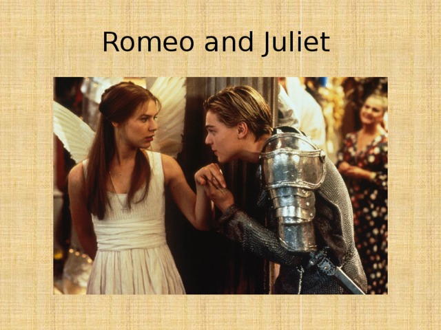 Romeo and Juliet 