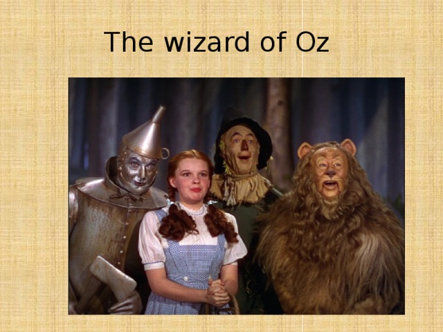 The wizard of Oz 