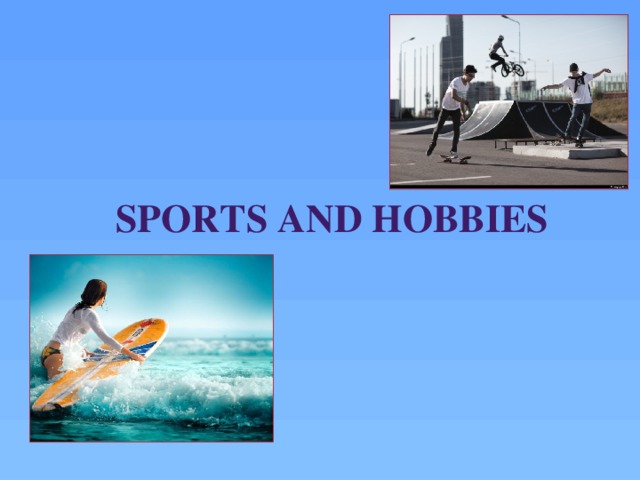 Sports and Hobbies